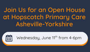 Hopscotch Primary Care Asheville-Yorkshire Open House 06.11.25