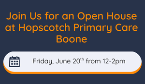 Hopscotch Primary Care Boone Open House 06.20.25